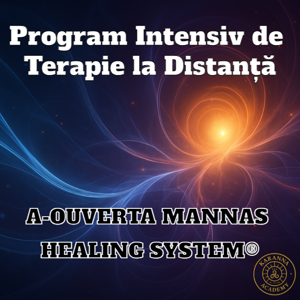 Program Intensiv de Terapie la Distanță – A-OUVERTA MANNAS HEALING SYSTEM© - magazin terapie energetică la distanță, vindecare spirituală