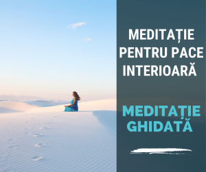 Meditatie pentru Pace Interioara